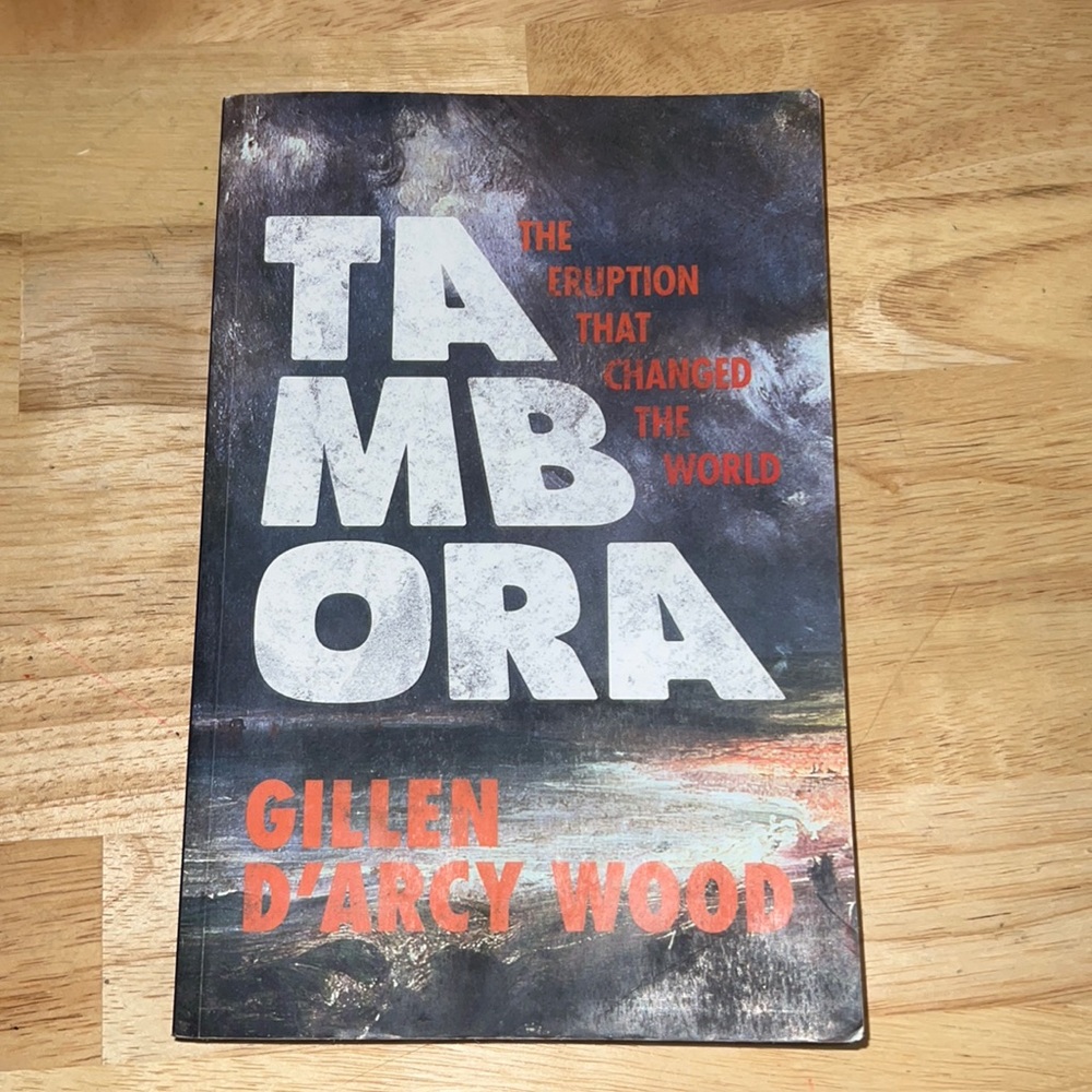 Tambora, The Eruption That Changed The World.